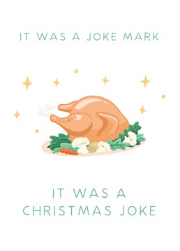 This card is a joke. A Christmas Joke.   It's an organic card. I took ages researching it online.    The infamous Christmas Turkey FREAKOUT is now on a pretty pink card for everyone's enjoyment - Complete with TRADITIONAL CAULIFLOWER OK?!    Please refrain from sticking this card in the shredder (yes you Mark...)