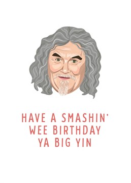 A smashin' wee birthday card for any Billy Connolly fan which, let's face it, everyone is!