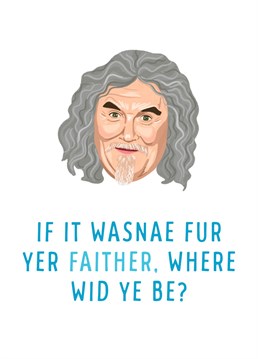 Show your Dad some love in true Scottish style with this brilliant Billy Connolly card inspired by his hilarious Welly Boot Song!