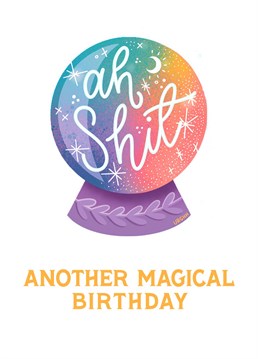 This birthday card is both magical and sarcastic AF - Perfect for your sassy, witchy friends and family!
