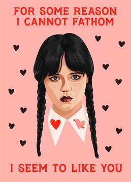 If Wednesday Addams was forced to make a Valentines Card, it may look something like this - but less pink! The perfect card for someone you kinda maybe like...