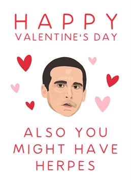 Why wouldn't you want to wish your bestie a happy Valentine's Day while simultaneously reminding them to be vigilant with their sexual health? Michael Scott certainly would... Him being the king of all thing inappropriate and all...?