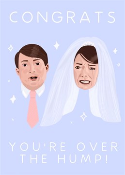 The perfect wedding card for that lucky couple who'll be over the hump! Inspired by Peep Show, they won't receive another card like this one... Unless the groom hides and never reveal himself...