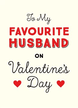 It's nice being called someone's favourite, and even better when you're their favourite husband ever - not sickly at all. Scribbler card fits the bill.