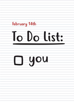 How is your Valentine's to do list looking? Flowers? Chocs? Dinner? It could go on, or keep it simple with this loving Scribbler card.