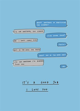 If you recognise this conversation then you've either got an infuriatingly indecisive partner or you are one. Call them out with this relatable Valentine's Anniversary card by Scribbler.