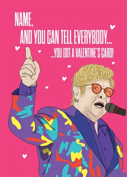This Valentine's card may be quite simple but we don't think an Elton fan will mind that you put down in words, how wonderful life is while they're in the world! Personalised design by Scribbler.