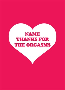 Award this personalised Valentine's card to an official orgasm donor and thank them for their generous services. Designed by Scribbler.