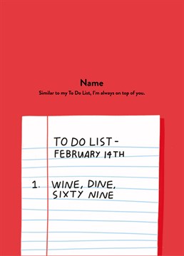 Who knew that organisation was so sexy? You may have a Type A personality but you can still find time to schedule in some fun on a rare occasion. Personalised Valentine's design by Scribbler.