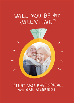 Once you get married, you're guaranteed a Valentine every year! So, wish you husband or wife a lovely day with this cute photo-upload card by Scribbler.
