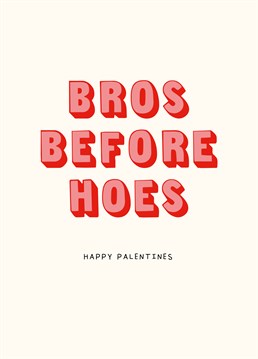 Words to live by! Real men send Valentine's cards to their best buds to show how much they appreciate them, trust us. Designed by Scribbler.