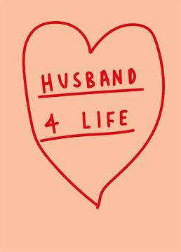 Husbands aren't just for Christmas, they're for life! Send this cute Valentine's Anniversary card to the only husband you intend on having and make sure he knows he's stuck with you. Designed by Scribbler.