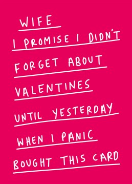 Hey, in your defence there's kinda been a lot going on lately! Quickly fix your error by sending this Scribbler Valentine's card to your wife and she'll literally never know.