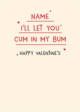 Well, it is a special occasion! If this is your man's dream, add his name to personalise this naughty Valentine's card by Scribbler and bloody make his year.
