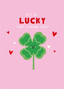 Send your loved one this cute Valentine's card and thank your lucky stars that they came into your life. Designed by Scribbler.
