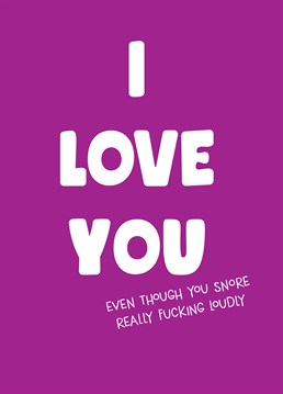 If you partner keeps you up at night (and not in a good way), send this funny Valentine's card to tell them you still love them even if sometimes you want to smother them. Designed by Scribbler.