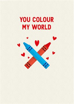Brighten your loved one's day with this cute Valentine's card and thank them for turning every day from grey into technicolour! Designed by Scribbler.
