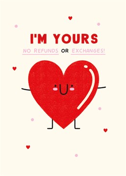 This Valentine's Day, give that special someone your heart and show that it's non-returnable! Designed by Scribbler.