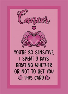 Cancer, could you stop crying please? This Birthday card is perfect for any astrology fanatic born between 21st June and 22nd July. Created by Virgo Designs.