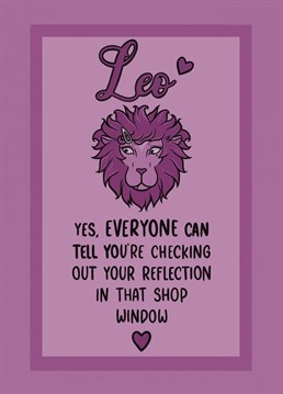 Yes, Leo, we know you're hot. This Birthday card is perfect for any astrology fanatic born between 23rd July and August 22nd. Created by Virgo Designs.