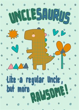 Surprise your Uncle with this fun UncleSaurus birthday, father's day, or just because card.