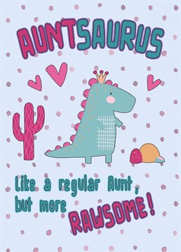 Surprise your Aunt with this fun AuntSaurus birthday, mother's day, or just because card.