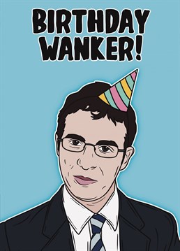 Send some love and laughs with this cheeky Inbetweeners inspired birthday card!