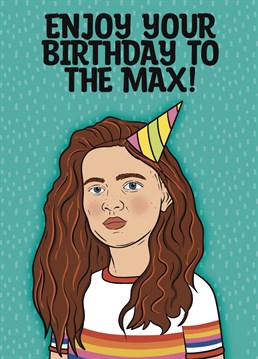 Send a smile with this punny Max card, the perfect birthday card for any ST fan!