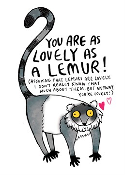 Send this adorable card by Whale And Bird to someone you know who is as lovely as a lemur.