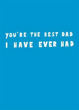 Yeah all the other dads were sh*t compared to you. Let your (current) dad know he's the pick of the bunch with this Whale & Bird Father's Day card.
