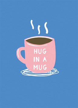 A hot drink is the equivalent of a big, warm hug in a mug. Send this Whale & Bird card to someone far away who could do with cheering up!