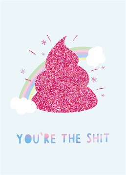 For someone special who's the human equivalent of pink, sparkly unicorn sh*t. Give them the highest level of compliment with this magical design by Whale & Bird.