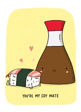 You two go together like sushi and soy sauce: a match made in heaven! Valentine's design by Whale & Bird.