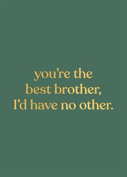 The perfect card for the best bro. Designed by Whale & Bird and perfect for birthdays, thank yous or just because.