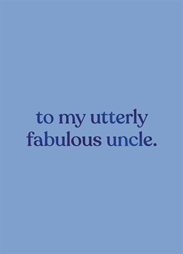 Is your uncle beyond fab? Then this card by Whale & Bird is a good call. Perfect for birthdays, thank yous or just because.