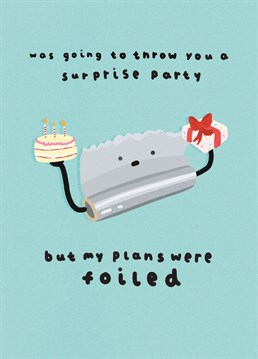 The perfect card to send when you just didn't manage to organise that epic surprise party! Or when you forget! From Whale and Bird