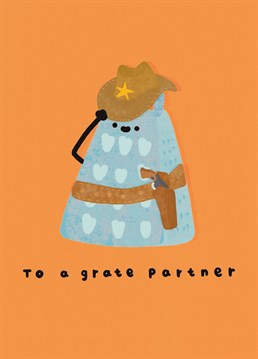 Send this sunny orange card to your favourite pun lover or cowboy for that special anniversary or simply just because. From Whale & Bird.