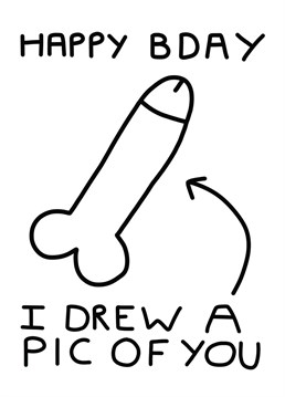 There is no better way to wish him happy birthday than with this hilariously rude card showing a badly drawn illustration of a penis. The ideal rude birthday card for boyfriends and husbands who can appreciate an offensive joke. Designed by Ella Price with Well'ard Cards.