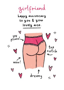 Send this seriously cheeky anniversary card to compliment your girlfriend's perfect arse and really make her day! Designed by Scribbler.