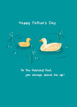 He's quackers but you love him! If your dad's a right old silly goose, send him this punny Father's Day card by Scribbler.