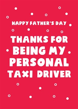 Who needs Uber when you've got dad?! Give him his annual tip with this cheeky Father's Day card by Scribbler.