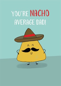 Nacho Libre, is that you?! Send this punny Father's Day card to a dad who's totally legendary. Designed by Scribbler.