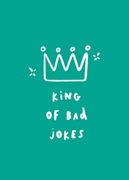 Crown dad the King of Bad Jokes on Father's Day with a Scribbler card that's worthy of his reputation.