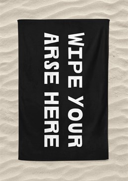 Just to clarify: water only please. Skid marks will NOT do anything to enhance this beach towel design. No matter how desperate you get, do it in the sea like a normal person will ya! Machine washable. 147cm x 100cm - extra-large size! Made from 300gsm microfibre towelling. Please note this product is made to order and is non-returnable.<p>Cards and gifts are sent separately. View our Delivery page for more details on Gift processing and delivery times.</p>