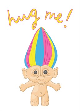 A rainbow haired troll in need of a hug!    Designed by You've Got Pen On Your Face