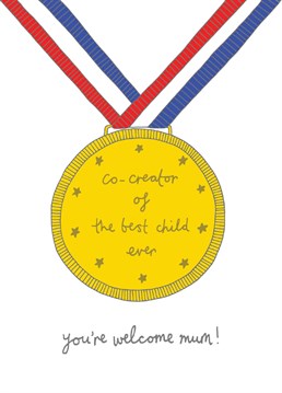 A medal for the co-creator of the best child ever. Designed by You've got pen on your face.