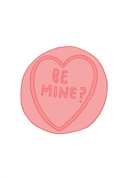 Be Mine Card. Send your friend this Cute Anniversary card by You've Got Pen On Your Face