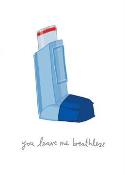 You Leave Me Breathless Card. Send your friend this Funny Anniversary card by You've Got Pen On Your Face