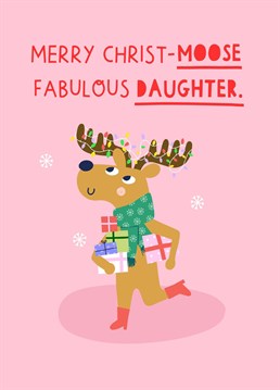 Send your best Christmas wishes to the most fabulous daughter with this fun and bright Christ-moose card! Designed by Zoe Spry
