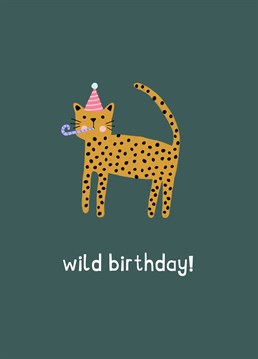 Send your best birthday wishes with this cute and fun leopard 'wild birthday' card!